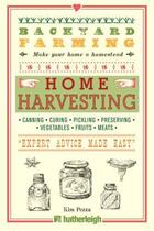 Couverture du livre « Backyard Farming: Home Harvesting » de Pezza Kim aux éditions Hartherleigh Press Digital