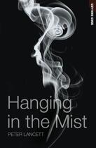 Couverture du livre « Hanging in the Mist » de Peter Lancett aux éditions Ransom Publishing
