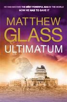 Couverture du livre « Ultimatum » de Matthew Glass aux éditions Atlantic Books