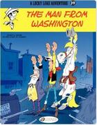 Couverture du livre « Lucky Luke t.39 : the man from Washington » de Laurent Gerra et Achde aux éditions Cinebook