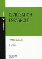 Couverture du livre « Civilisation espagnole (3e édition) » de Martine Julian aux éditions Hachette Education