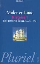 Couverture du livre « Histoire T.1 ; Rome Et Le Moyen-Age 735 Av Jc-1492 » de Jules Isaac et Albert Malet aux éditions Pluriel