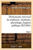 Couverture du livre « Dictionnaire universel de medecine comprenant l'anatomie, la physiologie, l'hygiene publique » de Lunel A B. aux éditions Hachette Bnf