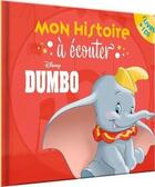 Couverture du livre « Dumbo - mon histoire a ecouter - l'histoire du film - livre cd - disney - audio » de  aux éditions Disney Hachette