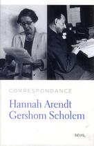 Couverture du livre « Correspondance » de Hannah Arendt et Gershom Gerhard Scholem aux éditions Seuil