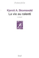 Couverture du livre « La vie au ralenti » de Kjersti Annesdatter Skomsvold aux éditions Seuil