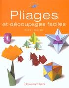 Couverture du livre « Pliages Et Decoupages Faciles » de Didier Boursin aux éditions Dessain Et Tolra