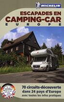 Couverture du livre « Escapades en camping-car Europe (édition 2011) » de Collectif Michelin aux éditions Michelin