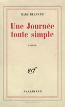 Couverture du livre « Une journée toute simple » de Marc Bernard aux éditions Gallimard