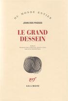 Couverture du livre « Le Grand Dessein » de John Dos Passos aux éditions Gallimard