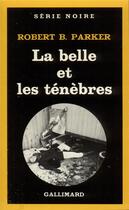 Couverture du livre « La belle et les ténèbres » de Robert B. Parker aux éditions Gallimard