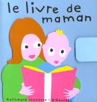 Couverture du livre « Le livre de maman » de Alex Sanders et Bisinski Pierrick aux éditions Gallimard Jeunesse Giboulees