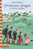 Couverture du livre « Princesse, dragon et autres salades » de Marie Vaudescal aux éditions Gallimard-jeunesse