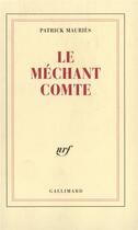 Couverture du livre « Le Méchant Comte : Vie de John Wilmot, Comte de Rochester » de Patrick Mauries aux éditions Gallimard