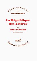 Couverture du livre « La République des lettres » de Marc Fumaroli aux éditions Gallimard
