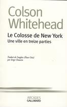 Couverture du livre « Le colosse de New-York ; une ville en treize parties » de Colson Whitehead aux éditions Gallimard