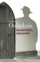 Couverture du livre « Daniel Stein, interprète » de Lioudmila Oulitskaia aux éditions Gallimard