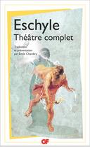 Couverture du livre « Théâtre complet » de Eschyle aux éditions Flammarion