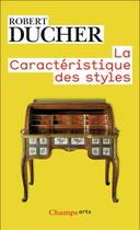 Couverture du livre « La caractéristique des styles » de Robert Ducher aux éditions Flammarion