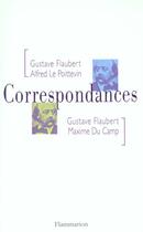 Couverture du livre « Correspondances » de Gustave Flaubert et Maxime Du Camp et Alfred Le Poittevin aux éditions Flammarion