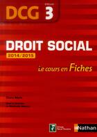 Couverture du livre « Droit social ; épreuve 3 DCG ; le cours en fiches (édition 2014/2015) » de Claire Morin aux éditions Nathan