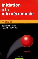 Couverture du livre « Initiation à la microéconomie (3e édition) » de Bernier/Vedie aux éditions Dunod