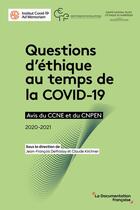 Couverture du livre « Questions d'éthique au temps de la covid-19 : avis du CCNE et du CNPEN 2020-2021 » de  aux éditions Documentation Francaise