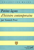 Couverture du livre « Petites leçons d'histoire contemporain » de Yannick Prost aux éditions Belin Education