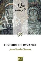 Couverture du livre « Histoire de Byzance (3e édition) » de Jean-Claude Cheynet aux éditions Que Sais-je ?