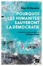 Couverture du livre « Pourquoi les humanités sauveront la démocratie » de Enzo Di Nuoscio aux éditions Puf