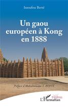 Couverture du livre « Un gaou europeen à Kong en 1888 » de Berte Issoufou aux éditions L'harmattan