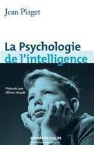 Couverture du livre « La psychologie de l'intelligence » de Jean Piaget aux éditions Armand Colin