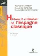 Couverture du livre « Histoire et civilisation de l'Espagne classique ; à la découverte du siècle d'or » de Carrasco/Derozier aux éditions Armand Colin