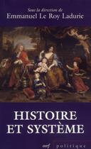 Couverture du livre « Histoire et système » de Le Roy Ladurie aux éditions Cerf
