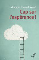 Couverture du livre « Cap sur l'espérance » de Monique Durand-Wood aux éditions Cerf