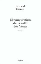 Couverture du livre « L'inauguration de la salle des vents » de Renaud Camus aux éditions Fayard