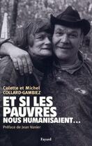 Couverture du livre « Et si les pauvres nous humanisaient... » de Michel Collard-Gambiez et Colette Collard-Gambiez aux éditions Fayard