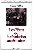 Couverture du livre « Les pères de la révolution américaine » de Claude Fohlen aux éditions Albin Michel