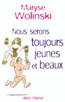 Couverture du livre « Nous Serons Toujours Jeunes Et Beaux » de Maryse Wolinski aux éditions Albin Michel