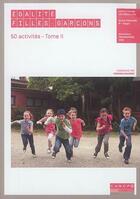 Couverture du livre « Égalité filles-garçons ; 50 activités t.2 » de  aux éditions Reseau Canope