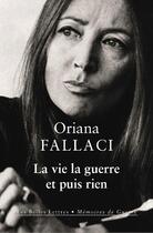Couverture du livre « La vie la guerre et puis rien » de Oriana Fallaci aux éditions Belles Lettres