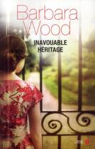 Couverture du livre « Inavouable héritage » de Barbara Wood aux éditions Presses De La Cite
