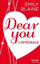 Couverture du livre « Dear you ; l'intégrale » de Emily Blaine aux éditions Harlequin