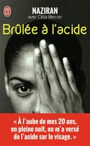 Couverture du livre « Brûlée à l'acide » de Naziran et Celia Mercier aux éditions J'ai Lu