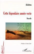 Couverture du livre « Cette légendaire année verte » de Aichetou aux éditions Editions L'harmattan