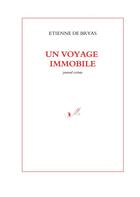 Couverture du livre « Un voyage immobile ; journal extime » de Etienne De Bryas aux éditions Books On Demand