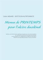 Couverture du livre « Menus de printemps pour l'ulcère duodénal » de Cedric Menard aux éditions Books On Demand