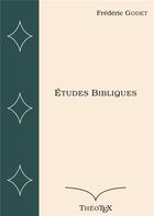 Couverture du livre « Études Bibliques » de Frederic Godet aux éditions Books On Demand