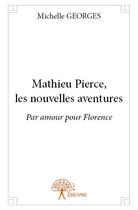 Couverture du livre « Mathieu Pierce, les nouvelles aventures » de Michelle Georges aux éditions Edilivre