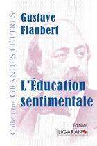 Couverture du livre « L'éducation sentimentale » de Gustave Flaubert aux éditions Ligaran